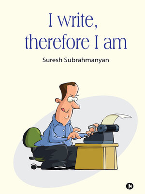 cover image of I Write, Therefore I Am